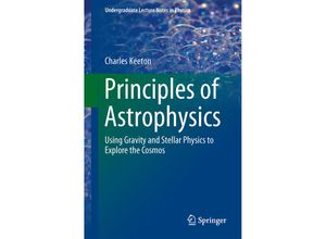 9781461492351 - Undergraduate Lecture Notes in Physics   Principles of Astrophysics - Charles Keeton Kartoniert (TB)