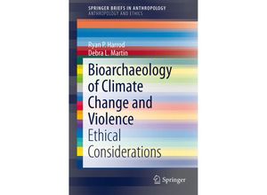 9781461492382 - SpringerBriefs in Anthropology   Bioarchaeology of Climate Change and Violence - Ryan P Harrod Debra L Martin Kartoniert (TB)