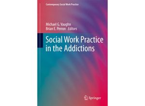 9781461493853 - Contemporary Social Work Practice   Social Work Practice in the Addictions Kartoniert (TB)