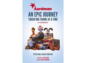 9781471164750 - Aardman An Epic Journey - Peter Lord Dave Sproxton Nick Park Kartoniert (TB)