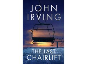 9781471179082 - The Last Chairlift - John Irving Gebunden