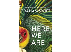 9781471188930 - Swift G Here We Are - Graham Swift Gebunden