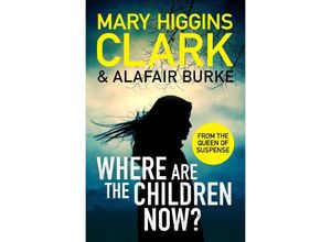 9781471197369 - Where Are The Children Now? - Mary Higgins Clark Alafair Burke Kartoniert (TB)