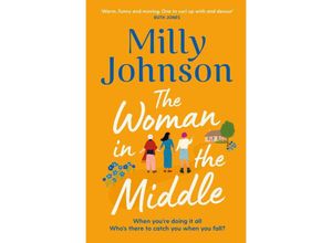 9781471199028 - Milly Johnson - GEBRAUCHT The Woman in the Middle the perfect escapist read from the much-loved Sunday Times bestseller - Preis vom 02102023 050404 h