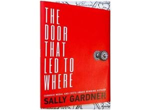 9781471401114 - The Door That Led To Where - Sally Gardner Kartoniert (TB)