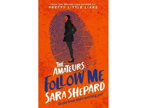 9781471406324 - The Amateurs - Follow Me - Sara Shepard Kartoniert (TB)