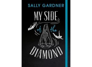 9781471406430 - My Side of the Diamond - Sally Gardner Kartoniert (TB)