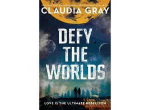 9781471407055 - Defy the Worlds   Defy the Stars Bd2 - Claudia Gray Kartoniert (TB)