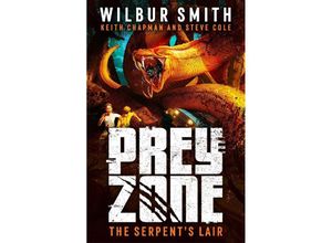 9781471412950 - Prey Zone The Serpents Lair - Wilbur Smith Keith Chapman Steve Cole Kartoniert (TB)