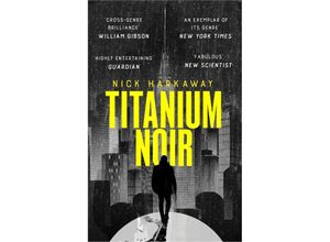 9781472156907 - Titanium Noir - Nick Harkaway Kartoniert (TB)