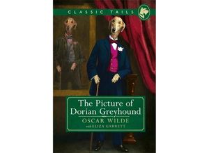 9781472250285 - The Picture of Dorian Greyhound - Eliza Garrett Gebunden
