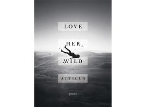 9781472250933 - Love her wild - Atticus Poetry Gebunden