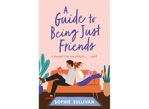 9781472280725 - A Guide to Being Just Friends - Sophie Sullivan Taschenbuch