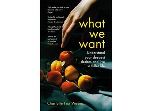 9781472281470 - What We Want - Charlotte Fox Weber Kartoniert (TB)