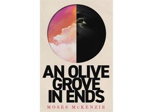 9781472283122 - An Olive Grove in Ends - Moses McKenzie Kartoniert (TB)
