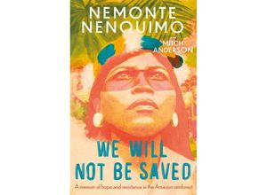 9781472289254 - We Will Not Be Saved - Nemonte Nenquimo Kartoniert (TB)