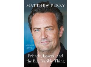 9781472295934 - Friends Lovers and the Big Terrible Thing - Matthew Perry Gebunden