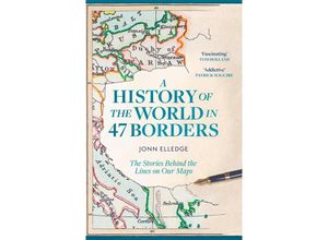 9781472298515 - A History of the World in 47 Borders - Jonn Elledge Kartoniert (TB)