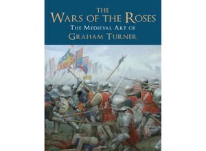 9781472847287 - The Wars of the Roses - Graham Turner Gebunden