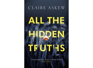 9781473673038 - Three Rivers   All the Hidden Truths - Claire Askew Kartoniert (TB)