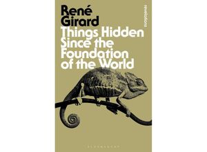 9781474268431 - Bloomsbury Revelations   Things Hidden Since the Foundation of the World - René Girard Kartoniert (TB)