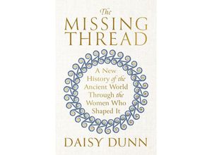 9781474615624 - The Missing Thread - Daisy Dunn Kartoniert (TB)