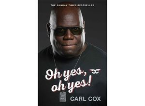 9781474616300 - Oh yes oh yes! - Carl Cox Kartoniert (TB)