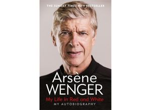 9781474618267 - My Life in Red and White - Arsene Wenger Kartoniert (TB)