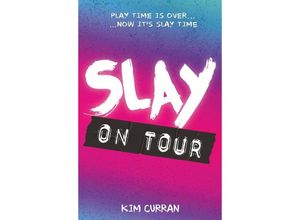 9781474932325 - Slay on Tour - Kim Curran Kartoniert (TB)