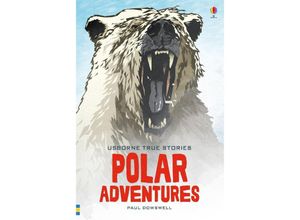 9781474948135 - Usborne Young Reading Series Four   True Stories of Polar Adventures - Paul Dowswell Gebunden