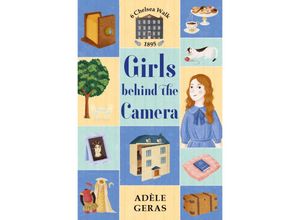 9781474954976 - 6 Chelsea Walk   Girls Behind the Camera - Adèle Geras Kartoniert (TB)