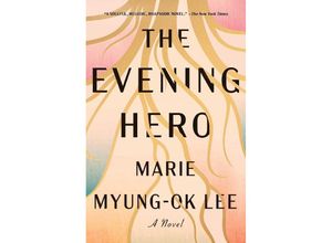 9781476735085 - The Evening Hero - Marie Myung-Ok Lee Kartoniert (TB)