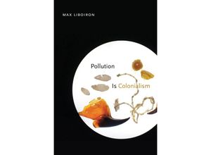 9781478014133 - Pollution Is Colonialism - Max Liboiron Kartoniert (TB)