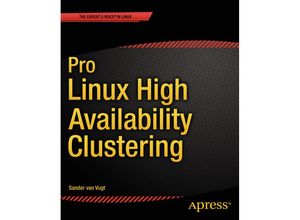 9781484200803 - Pro Linux High Availability Clustering - Sander van Vugt Kartoniert (TB)