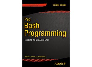 9781484201220 - Pro Bash Programming - Chris Johnson Jayant Varma Kartoniert (TB)