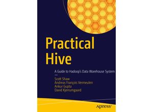 9781484202722 - Practical Hive - Scott Shaw Andreas François Vermeulen Ankur Gupta David Kjerrumgaard Kartoniert (TB)