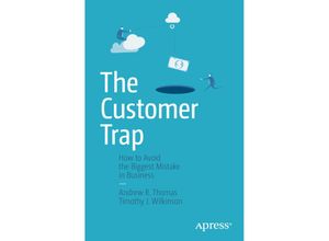 9781484203866 - The Customer Trap - Andrew R Thomas Timothy J Wilkinson Kartoniert (TB)