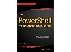 9781484205426 - Pro PowerShell for Database Developers - Bryan P Cafferky Kartoniert (TB)