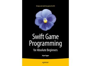 9781484206515 - Swift Game Programming for Absolute Beginners - Arjan Egges Kartoniert (TB)