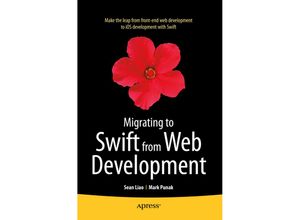 9781484209325 - Migrating to Swift from Web Development - Sean Liao Mark Punak Anthony Nemec Kartoniert (TB)