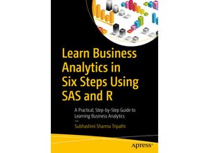 9781484210024 - Learn Business Analytics in Six Steps using SAS and R - Subhashini Sharma Tripathi Kartoniert (TB)