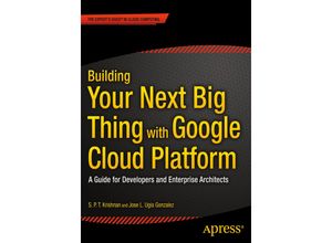 9781484210055 - Building Your Next Big Thing with Google Cloud Platform - Jose Ugia Gonzalez S P T Krishnan Kartoniert (TB)