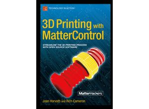 9781484210567 - 3D Printing with MatterControl - Joan Horvath Rich Cameron Kartoniert (TB)