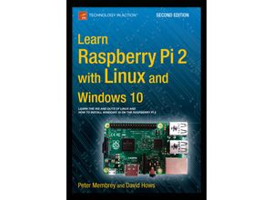 9781484211632 - Learn Raspberry Pi 2 with Linux and Windows 10 - Peter Membrey David Hows Kartoniert (TB)