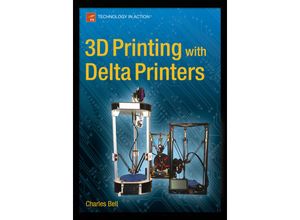 9781484211748 - 3D Printing with Delta Printers - Charles Bell Kartoniert (TB)