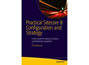 9781484212370 - Practical Sitecore 8 Configuration and Strategy - Phillip Wicklund Kartoniert (TB)