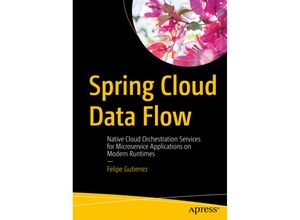 9781484212400 - Spring Cloud Data Flow - Felipe Gutierrez Kartoniert (TB)