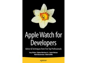 9781484213391 - Apple Watch for Developers - Gary Riches Ruben Martinez Jr Jamie Maison Matt Klosterman Mark Griffin Kartoniert (TB)