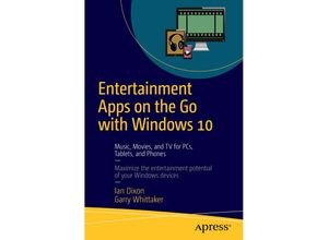 9781484214749 - Entertainment Apps On the Go with Windows 10 - Ian Dixon Garry Whittaker Kartoniert (TB)