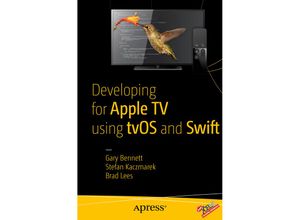 9781484217146 - Developing for Apple TV using tvOS and Swift - Gary Bennett Brad Lees Stefan Kaczmarek Kartoniert (TB)